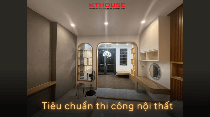 Tiêu chuẩn thi công nội thất